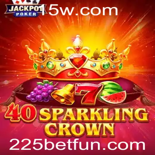 Explorando o Mundo de 40SparklingCrown e a Estratégia do 225 Bet