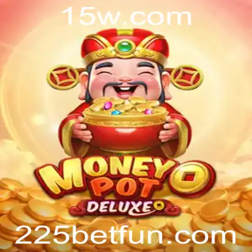 Explorando o Mundo Vibrante do Jogo MoneyPotDELUXE e a Aposta 225 Bet