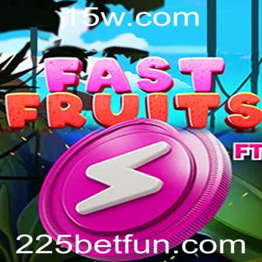 Descubra o Empolgante Universo de FastFruits e o Desafio 225 Bet